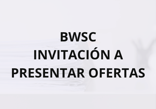 BWSC – INVITACIÓN A PRESENTAR OFERTAS