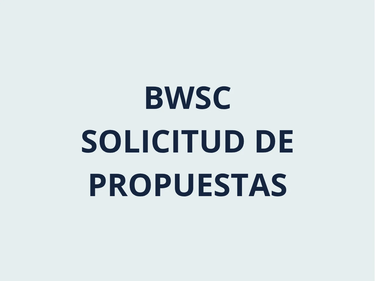 BWSC - SOLICITUD DE PROPUESTAS