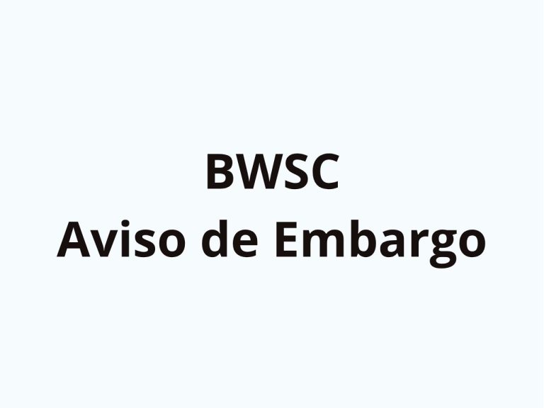 BWSC – AVISO DE EMBARGO